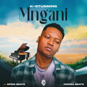 收聽K-Stunning的Mngani歌詞歌曲