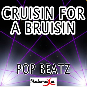 Listen to Cruisin' for a Bruisin' song with lyrics from Pop Beatz