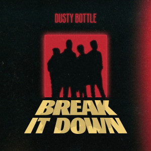 收聽Dusty Bottle的Break It Down歌詞歌曲