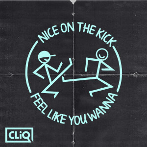 Nice On The Kick dari Cliq