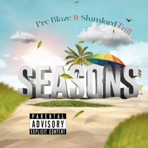 收听Pre Blaze的Seasons (Explicit)歌词歌曲