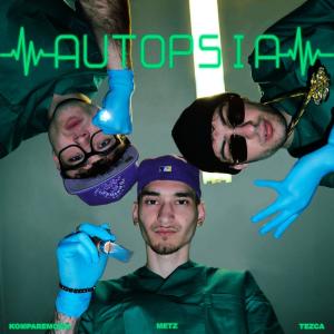 อัลบัม Autopsia (feat. KomparemoGG & Tezca) [Explicit] ศิลปิน METZ