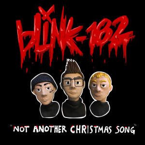 Blink-182的專輯Not Another Christmas Song