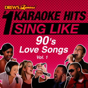 Drew's Famous #1 Karaoke Hits: Sing Like 90's Love Songs, Vol. 1
