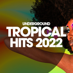 Album Underground Tropical Hits 2022 from Café Lounge Resort