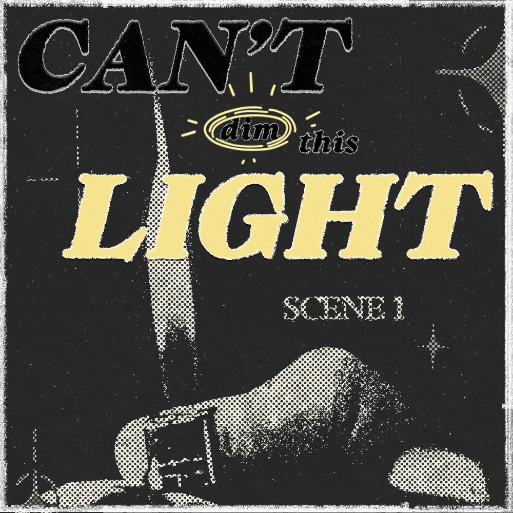 Can't Dim This Light