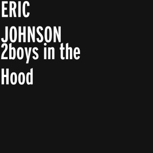 Album 2boys in the Hood (Explicit) oleh Eric Johnson