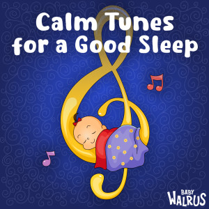 Album Calm Tunes for a Good Sleep from Baby Walrus Lullabies