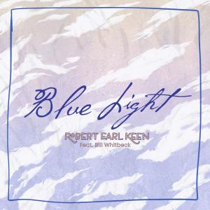 Robert Earl Keen的專輯Blue Light (feat. Bill Whitbeck)