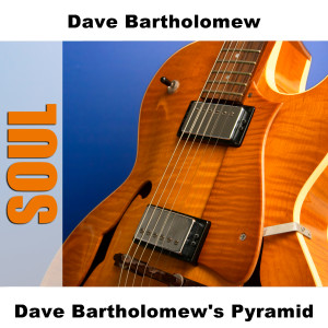 ดาวน์โหลดและฟังเพลง Pyramid พร้อมเนื้อเพลงจาก Dave Bartholomew