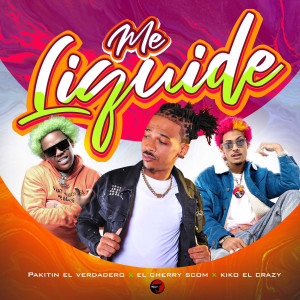 Listen to Me Liquide (Explicit) song with lyrics from Pakitin El Verdadero