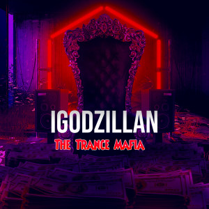 Igodzillan dari The Trance Mafia