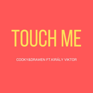 Listen to Touch Me song with lyrics from Cooky
