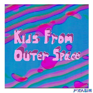 Frabin的專輯Kids from Outer Space