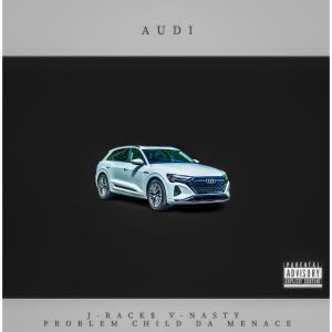 收聽J-Rack$的Audi (feat. V-Nasty & Problem Child Da Menace) (Explicit)歌詞歌曲