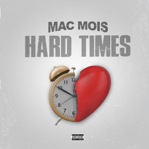 Dengarkan lagu Hard Times nyanyian Mac Mois dengan lirik