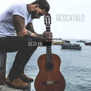 Diego Val的專輯Rescatalo (Unplugged)