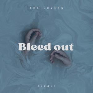 The Lovers的專輯Bleed out