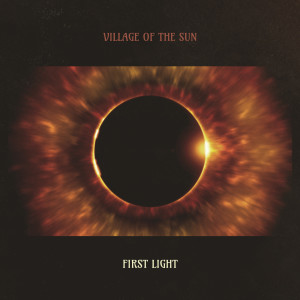 First Light dari Village of the Sun
