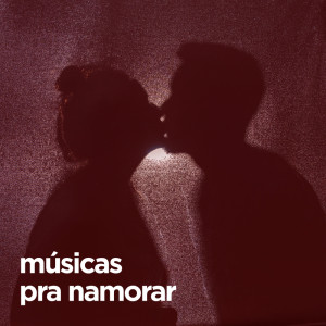 Various Artists的專輯Músicas para namorar (Explicit)