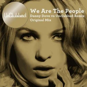 ดาวน์โหลดและฟังเพลง We Are the People (Danny Dove vs UnClubbed Radio Edit) พร้อมเนื้อเพลงจาก UnClubbed