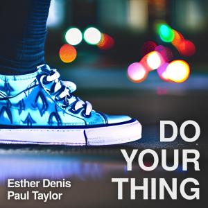Paul Taylor的專輯Do Your Thing (feat. Esther Denis)
