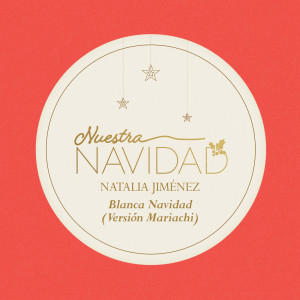 Natalia Jiménez的專輯Blanca Navidad (Versión Mariachi)
