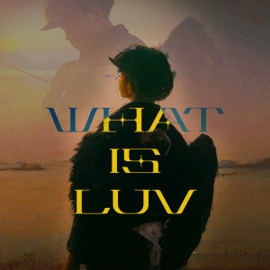 อัลบัม WHAT IS LUV ศิลปิน 2T FLOW