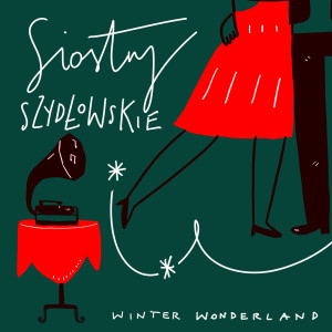 收聽Siostry Szydłowskie的Winter Wonderland歌詞歌曲