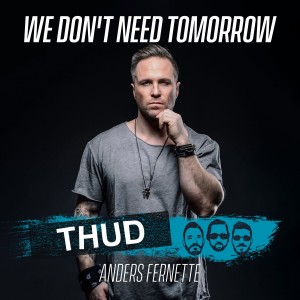 收聽Thud的We Don't Need Tomorrow歌詞歌曲
