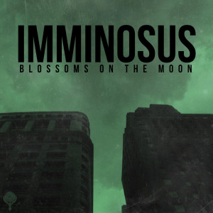 Listen to Blossoms on the Moon song with lyrics from IMMINOSUS
