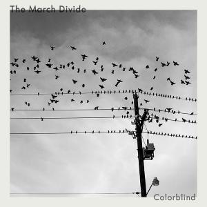 ดาวน์โหลดและฟังเพลง Colorblind พร้อมเนื้อเพลงจาก The March Divide