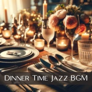 Album Dinner Time Jazz BGM (Cozy Relaxing Instrumental Jazz) from Relaxation Jazz Dinner Universe