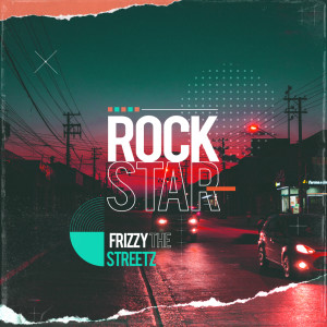 ดาวน์โหลดและฟังเพลง rocKstaR (Explicit) พร้อมเนื้อเพลงจาก Frizzy The Streetz
