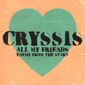 Dengarkan All My Friends lagu dari Cryssis dengan lirik