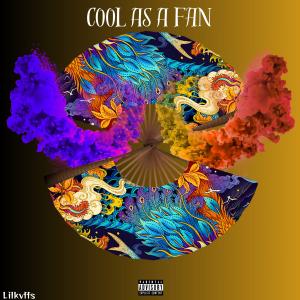 Lilkvffs的專輯Cool As A Fan (Explicit)
