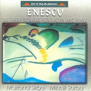 อัลบัม Enescu: Violin Sonatas Nos. 1-3 ศิลปิน Mariana Sirbu