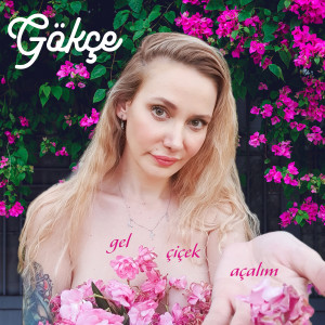 Album Gel Çiçek Açalım from Gökçe