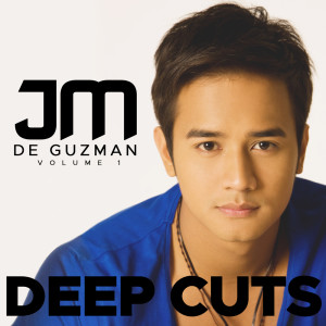 Album JM De Guzman: Deep Cuts 2012 - 2014 Vol. 1 oleh JM De Guzman