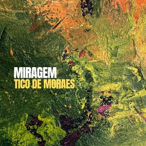Tico de Moraes的專輯Miragem