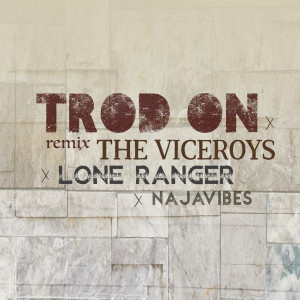 Album Trod On (Remix) from The Viceroys