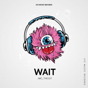 Listen to Wait song with lyrics from Jmc_the1st