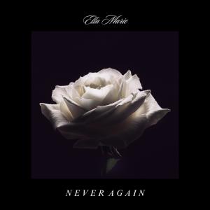 อัลบัม Never Again ศิลปิน Ella Marie