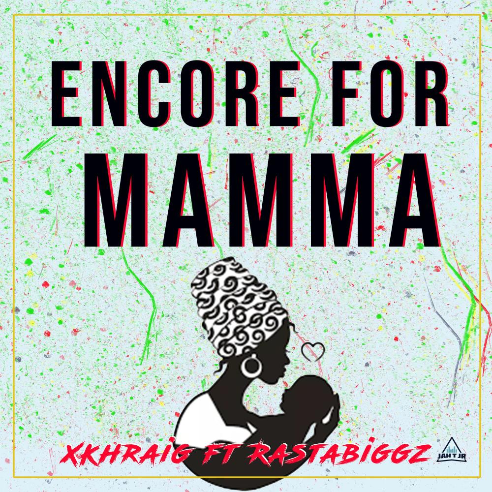 Encore For Mamma (feat. Rastabiggz)