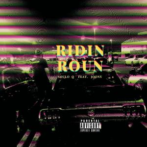 Album Ridin Roun (feat. Joony) (Explicit) from Soulo Q