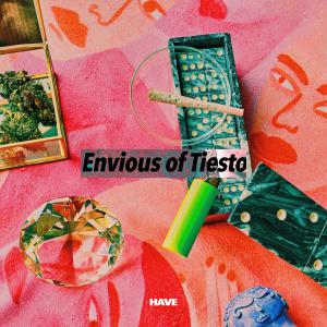 ดาวน์โหลดและฟังเพลง Envious of Tiesto พร้อมเนื้อเพลงจาก Have