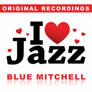 I Love Jazz dari Blue Mitchell