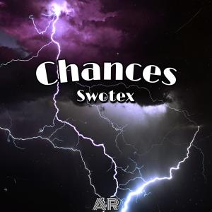 收聽Swotex的Chances (Extended Mix)歌詞歌曲