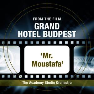 收聽The Academy Studio Orchestra的Mr. Moustafa(From the Film "Grand Hotel Budapest")歌詞歌曲