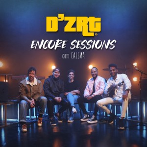 收聽D'ZRT的Estar Ao Pé de Ti (Encore Sessions)歌詞歌曲